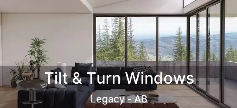  Tilt & Turn Windows Legacy - AB