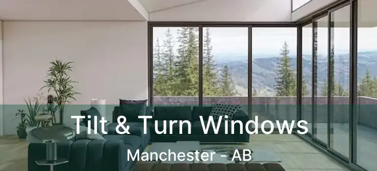  Tilt & Turn Windows Manchester - AB