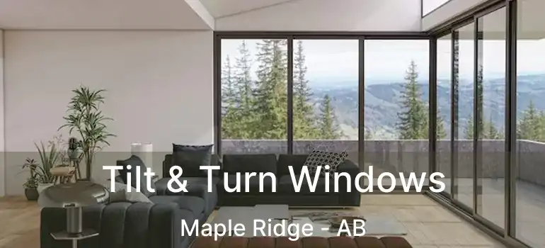  Tilt & Turn Windows Maple Ridge - AB
