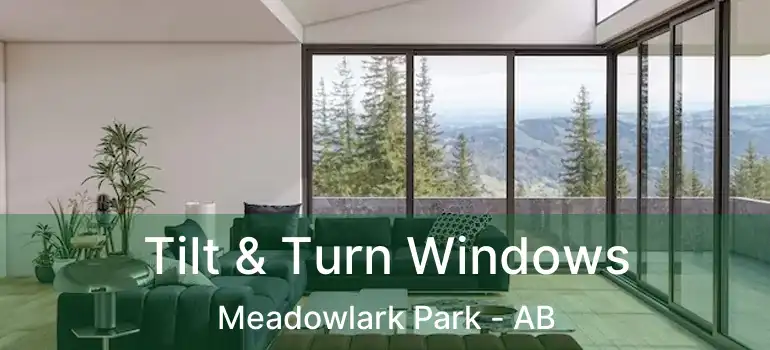  Tilt & Turn Windows Meadowlark Park - AB