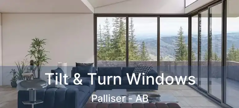  Tilt & Turn Windows Palliser - AB