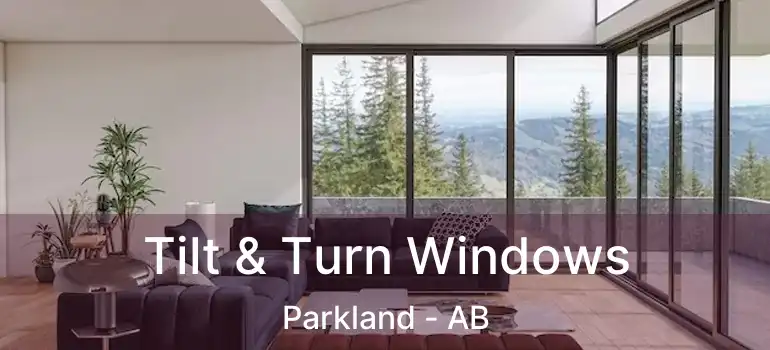  Tilt & Turn Windows Parkland - AB