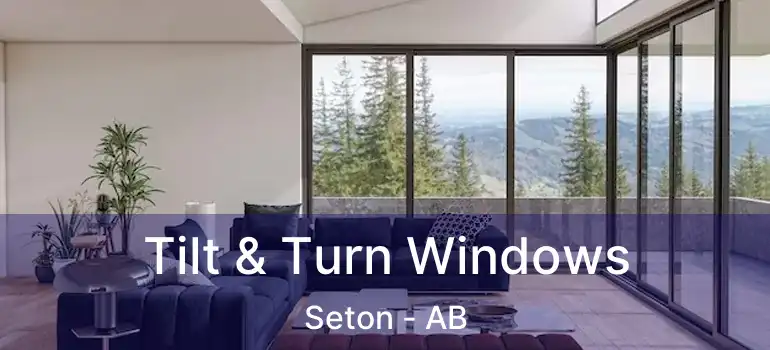  Tilt & Turn Windows Seton - AB