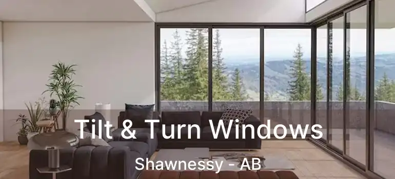  Tilt & Turn Windows Shawnessy - AB