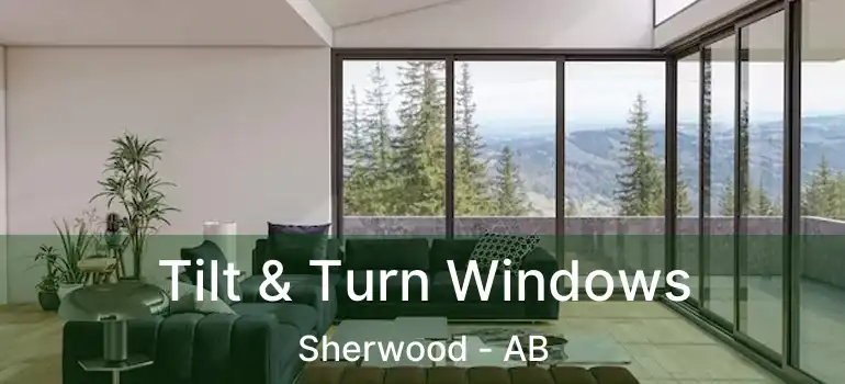  Tilt & Turn Windows Sherwood - AB
