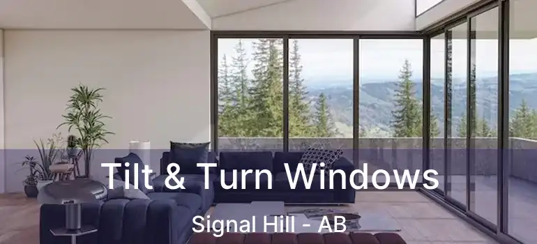  Tilt & Turn Windows Signal Hill - AB