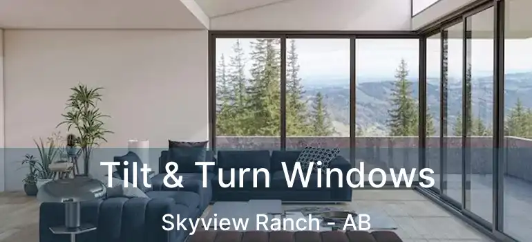  Tilt & Turn Windows Skyview Ranch - AB