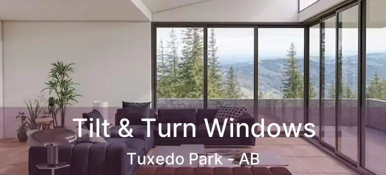  Tilt & Turn Windows Tuxedo Park - AB