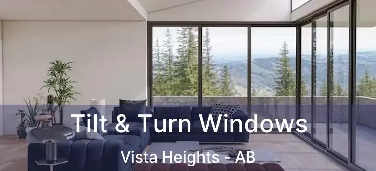  Tilt & Turn Windows Vista Heights - AB
