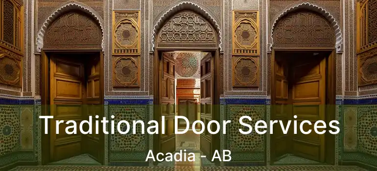  Traditional Door Services Acadia - AB