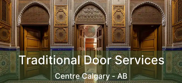  Traditional Door Services Centre Calgary - AB