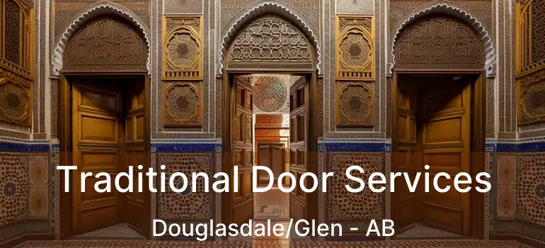  Traditional Door Services Douglasdale/Glen - AB