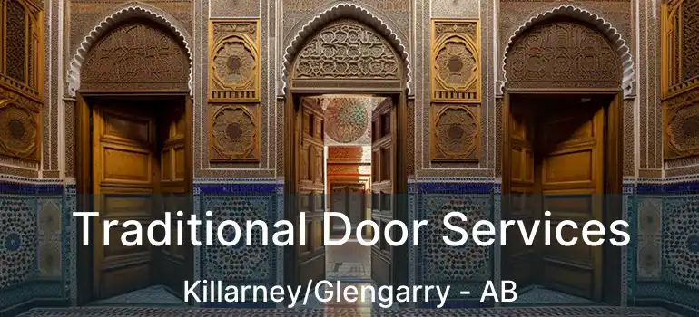  Traditional Door Services Killarney/Glengarry - AB