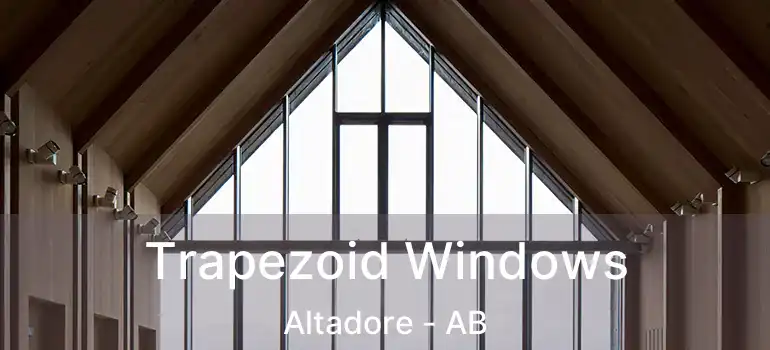 Trapezoid Windows Altadore - AB