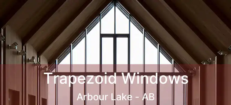  Trapezoid Windows Arbour Lake - AB
