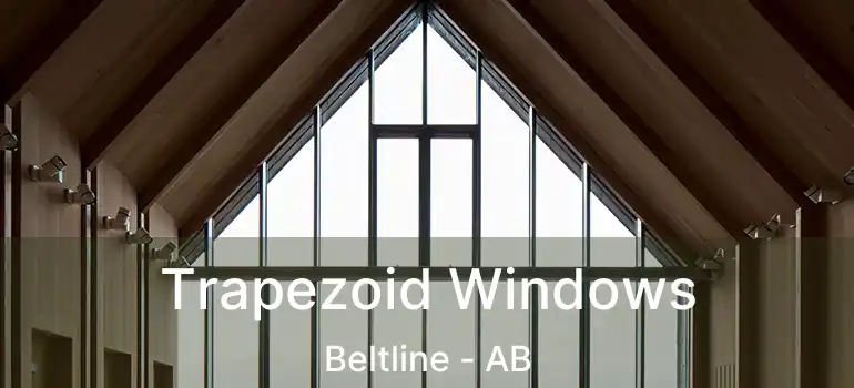  Trapezoid Windows Beltline - AB