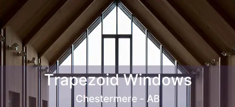  Trapezoid Windows Chestermere - AB