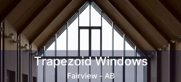  Trapezoid Windows Fairview - AB