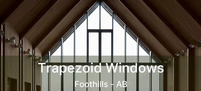  Trapezoid Windows Foothills - AB