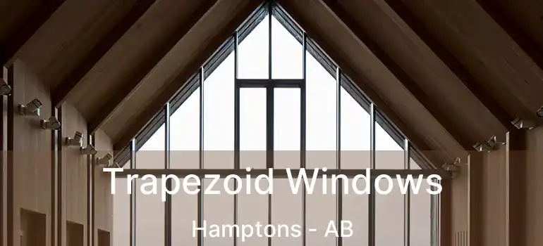  Trapezoid Windows Hamptons - AB