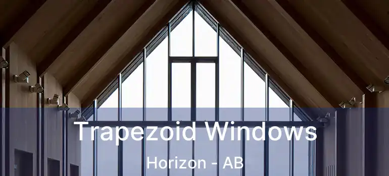  Trapezoid Windows Horizon - AB