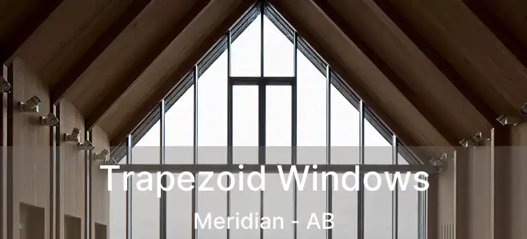  Trapezoid Windows Meridian - AB