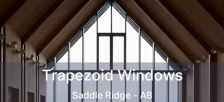  Trapezoid Windows Saddle Ridge - AB