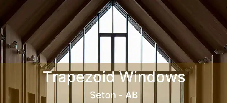  Trapezoid Windows Seton - AB