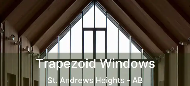  Trapezoid Windows St. Andrews Heights - AB