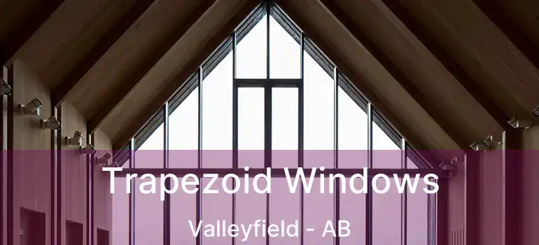  Trapezoid Windows Valleyfield - AB