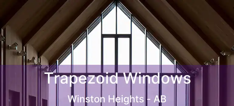  Trapezoid Windows Winston Heights - AB
