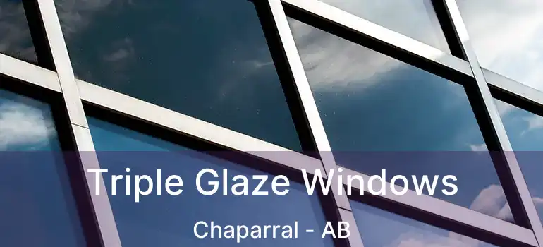  Triple Glaze Windows Chaparral - AB