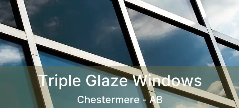  Triple Glaze Windows Chestermere - AB