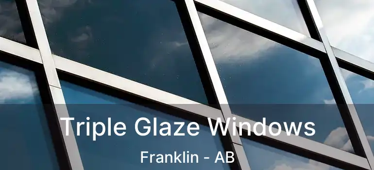  Triple Glaze Windows Franklin - AB