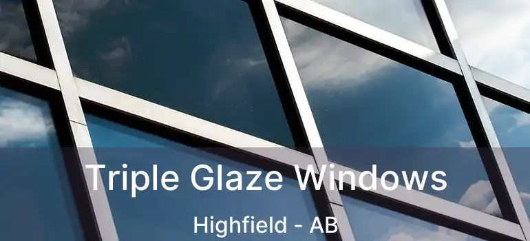  Triple Glaze Windows Highfield - AB