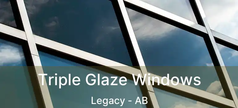  Triple Glaze Windows Legacy - AB