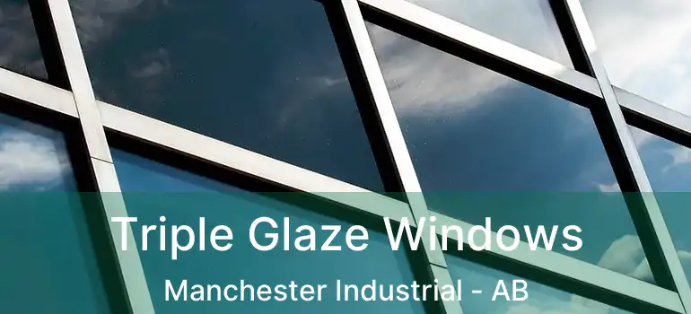  Triple Glaze Windows Manchester Industrial - AB