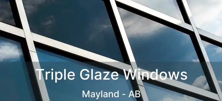  Triple Glaze Windows Mayland - AB