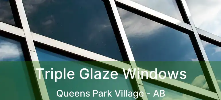  Triple Glaze Windows Queens Park Village - AB