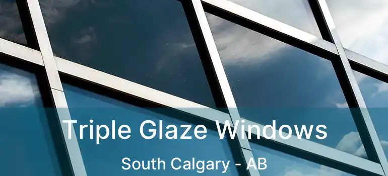  Triple Glaze Windows South Calgary - AB