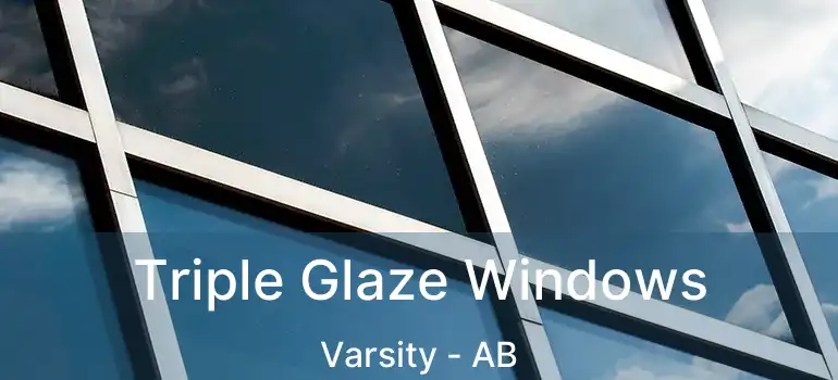  Triple Glaze Windows Varsity - AB