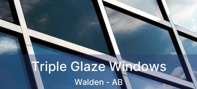  Triple Glaze Windows Walden - AB