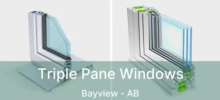  Triple Pane Windows Bayview - AB