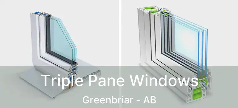  Triple Pane Windows Greenbriar - AB