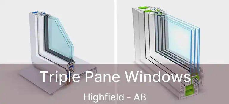  Triple Pane Windows Highfield - AB
