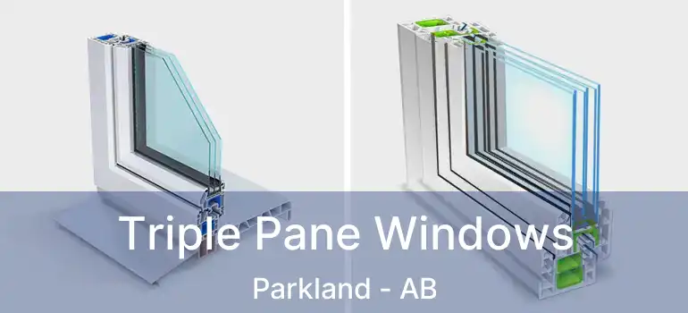  Triple Pane Windows Parkland - AB