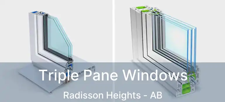  Triple Pane Windows Radisson Heights - AB