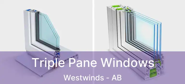  Triple Pane Windows Westwinds - AB