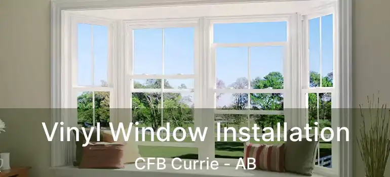  Vinyl Window Installation CFB Currie - AB