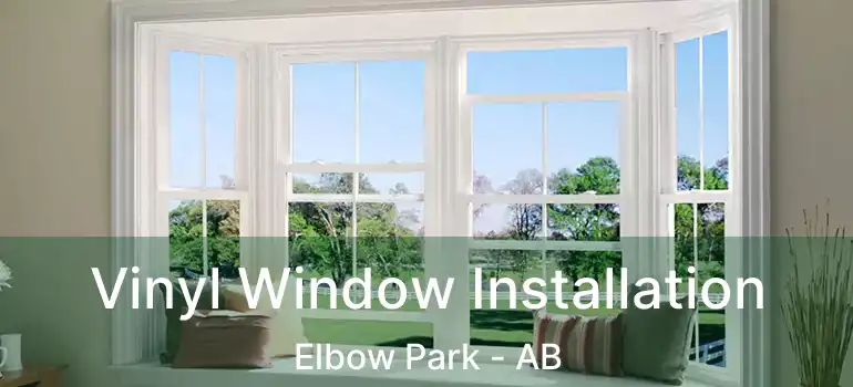  Vinyl Window Installation Elbow Park - AB